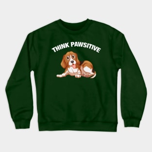 Think Pawsitive - Beagle Crewneck Sweatshirt